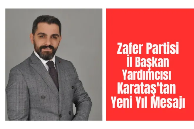 Zafer Partisi İl Başkan Yardımcısı Karataş