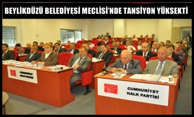 Beylikdüzü Belediye Meclisi`nde Tansiyon Yüksekti