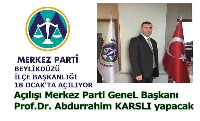 MERKEZ PARTİ BEYLİKDÜZÜ İLÇE BAŞKANLIĞI AÇILIYOR